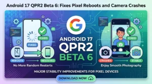 Infographic illustrating Android 17 QPR2 Beta 6 bug fixes for Google Pixel reboots and camera app crashes.