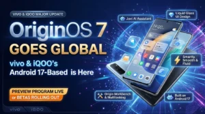 OriginOS 7 global launch banner highlighting Vivo and iQOO smartphones running Android 17 with Jovi AI and Liquid Glass UI design