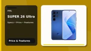 itel SUPER 26 Ultra official handset with Full Specs editorial title