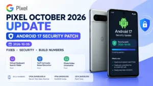 Google Pixel October 2026 Security Update banner showing Android 17 patch fixes, build numbers, and device security features.